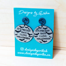 Load image into Gallery viewer, &quot;IT&#39;S FRICKIN&#39; BATS I LOVE HALLOWEEN&quot; Earrings